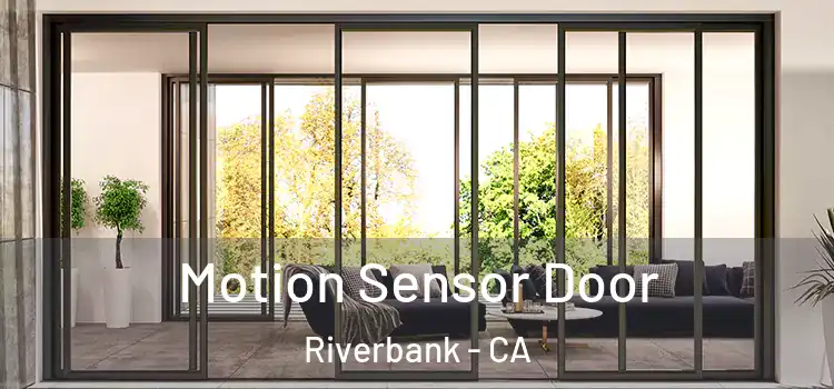  Motion Sensor Door Riverbank - CA