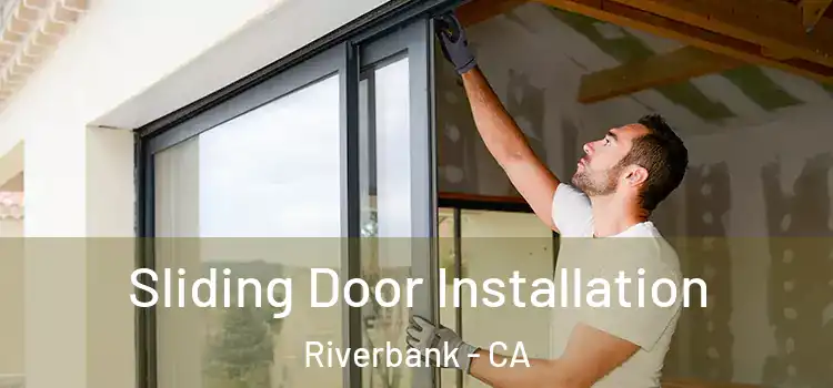  Sliding Door Installation Riverbank - CA