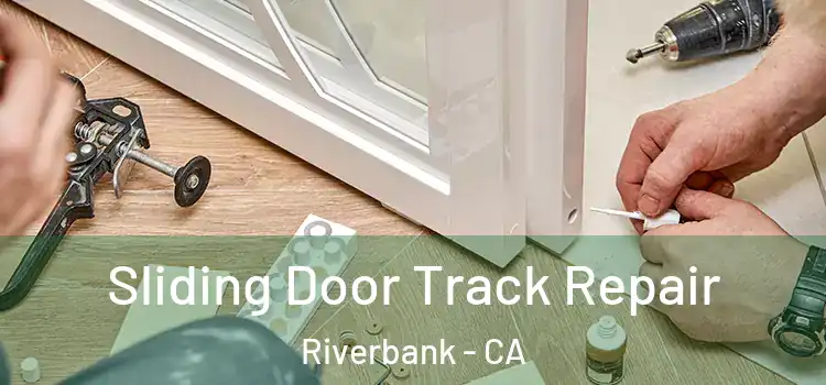  Sliding Door Track Repair Riverbank - CA